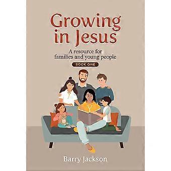 Growing In Jesus A Resource For Families And Young People Book One - Barry Jackson - Paperback - en Book