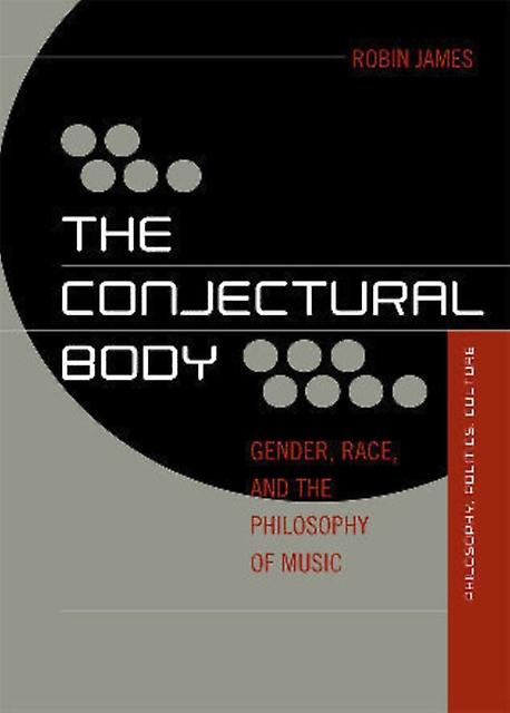The Conjectural Body by Robin James Paperback Book