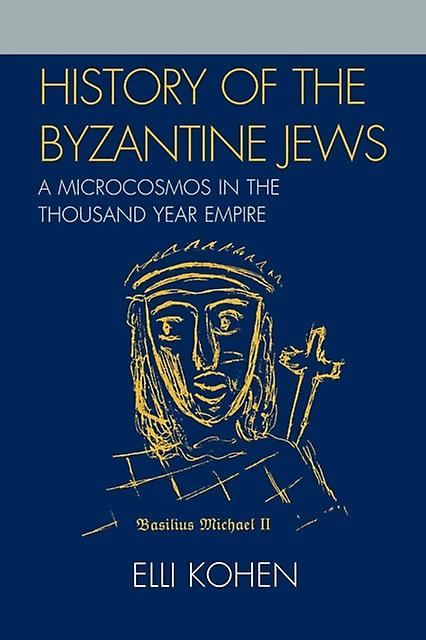 History Of The Byzantine Jews by Elli Kohen Paperback Book