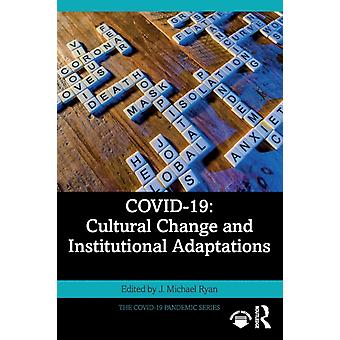Covid-19 Cultural Change And Institutional Adaptations - Taylor & Francis Ltd