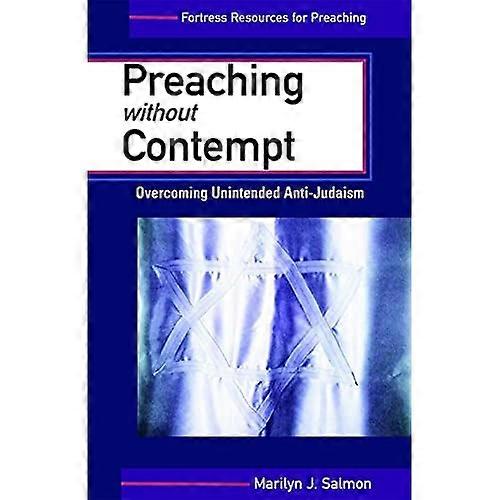 Preaching Without Contempt: Overcoming Unintended Anti-Judaism