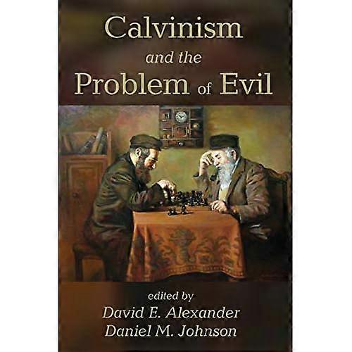 Calvinism and the Problem of Evil