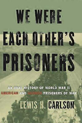 We Were Each Other's Prisoners