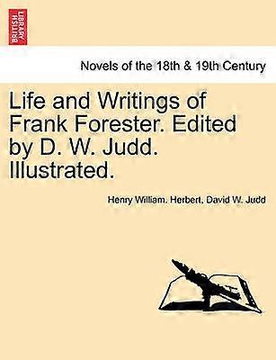 Life and Writings of Frank Forester Edited by D W Judd Illustrated
