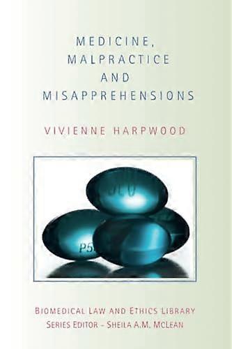 Medicine Malpractice and Misapprehensions
