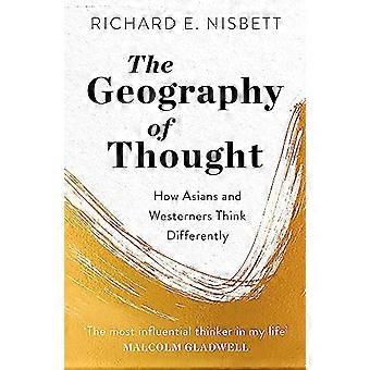 The Geography of Thought How Asians and Westerners Think Differently