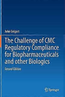 The Challenge of CMC Regulatory Compliance for Biopharmaceuticals