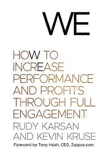 We: How to Increase Performance and Profits through Full Engagement