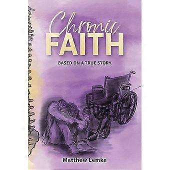 Chronic Faith Based On A True Story - Matthew Lemke - Paperback - en Book
