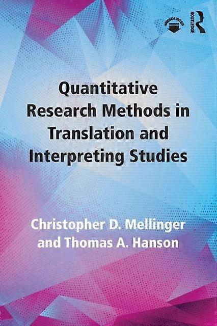 Quantitative Research Methods In Translation And Interpreting Studies - Christopher Mellinger - Paperback - en Book