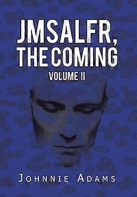 Jmsalfr the Coming Volume II 2