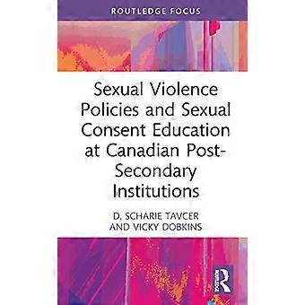 Sexual Violence Policies and Sexual Consent Education at Canadian Post Secondary Institutions