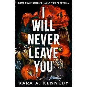 Eu Nunca Vou Te Deixar - Kara A. Kennedy