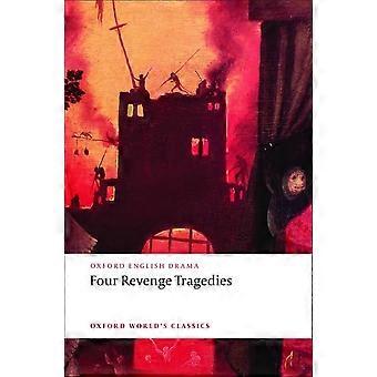 Vier wraaktragedies: De Spaanse tragedie, De tragedie van de wraaknemer, De wraak van Bussy D'Ambois en De tragedie van de atheïst (Oxford World's Class)