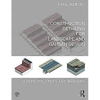 Bouw detaillering voor landschap en Garden Design: oppervlakken, stappen en marges