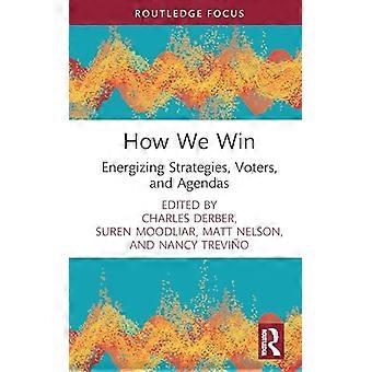 Wie wir gewinnen: Strategien, Wähler und Agenden anregen