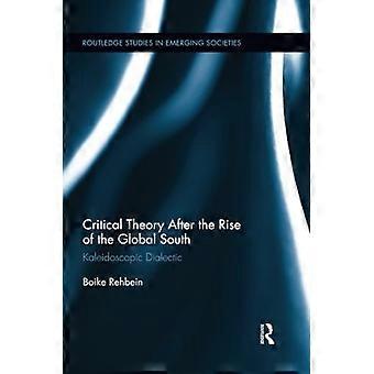 Teoría crítica después del ascenso del Sur Global: dialéctica caleidoscópica (Routledge Studies in Emerging Societies)