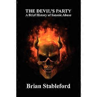 Die Party des Teufels: Eine kurze Geschichte des satanischen Missbrauchs