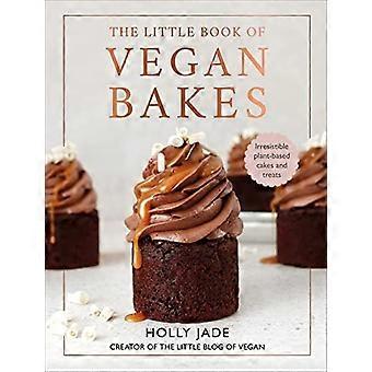 Das kleine Buch der veganen Backwaren: Unwiderstehliche pflanzliche Kuchen und Leckereien