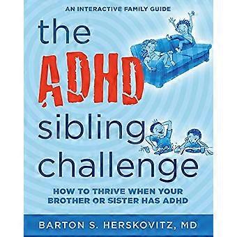ADHD-søskenutfordringen: Hvordan trives når broren eller søsteren din har ADHD. En interaktiv familieveiledning