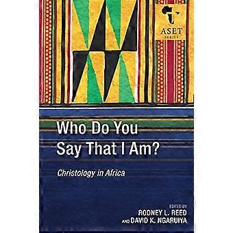 Wie zeg je dat ik ben?: Christologie in Afrika (serie Africa Society of Evangelical Theology)