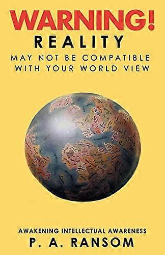 Warning!: Reality May Not Be Compatible with Your Worldview