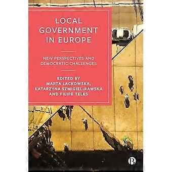 Local Government in Europe New Perspectives and Democratic Challenges