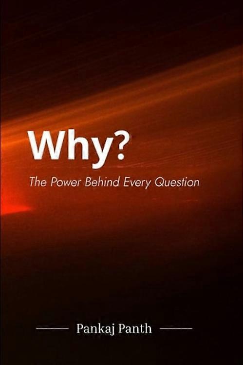 Why? The Power Behind Every Question