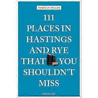 111 Orte in Hastings und Rye, die Sie nicht verpassen sollten