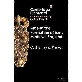 Kunst og dannelsen af ​​det tidlige middelalderlige England - Catherine E. Karkov - Paperback - en bog