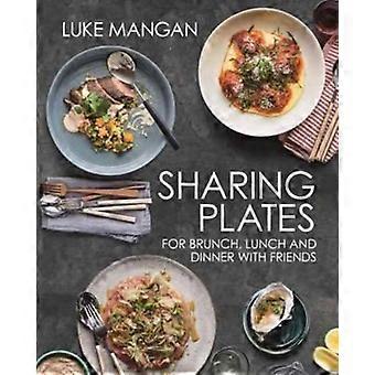 Sharing Plates For Brunch Lunch And Dinner With Friends - Luke Mangan - Paperback - en Book