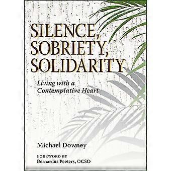 Silence, sobriety, solidarity living with a contemplative heart