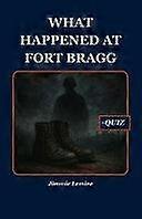 What happened at fort bragg