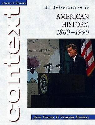 Access to History Context: An Introduction to American History 1860-1990
