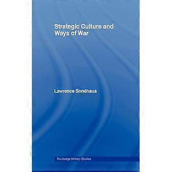 Strategische Kultur und Kriegsführung – Lawrence Sondhaus – Taschenbuch – Englisches Buch – Geschichte