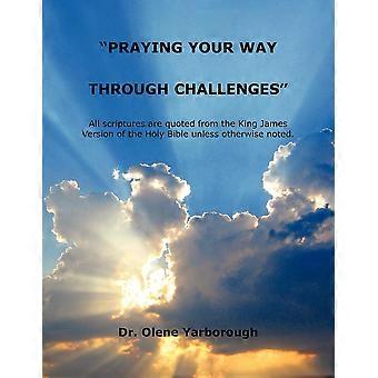 Praying Your Way Through Challenges - Olene Yarborough - Paperback - en Book