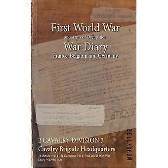 2 Cavalry Division 3 Cavalry Brigade Headquarters 31 October 1914 - 31 December - Naval & Military Press - Paperback - English Book - History