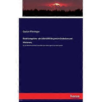 David Livingstone - Ein Lebensbild Des Grossen Entdeckers Und Missionars Fr Di - Gustav Plieninger - Paperback - English Book - History
