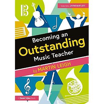 Becoming An Outstanding Music Teacher - Martin Leigh