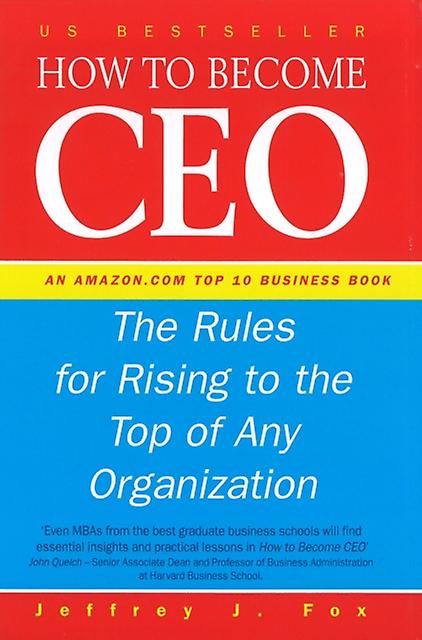How To Become Ceo by Jeffrey J Fox Hardback Book