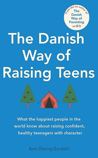 The Danish Way Of Raising Teens by Iben Dissing Sandahl Paperback Book