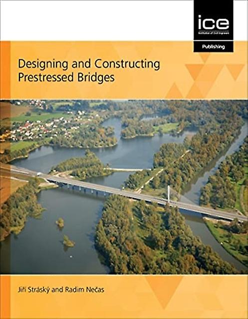 Designing And Constructing Prestressed Bridges - Radim Necas - Hardback - English Book - Architectural structure and design