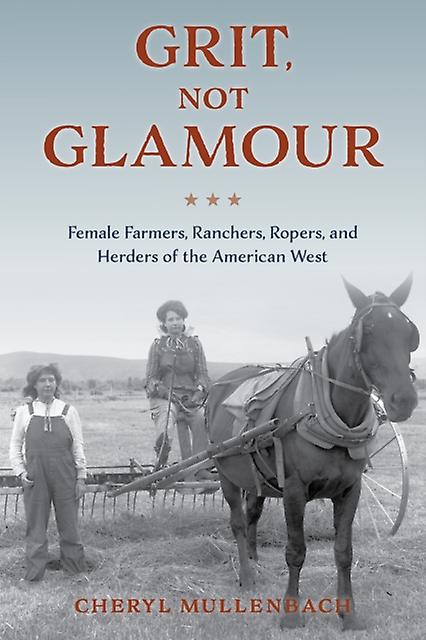 Grit Not Glamour by Cheryl Mullenbach Paperback Book