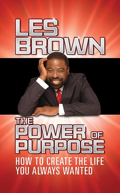 The Power Of Purpose by Les Brown Paperback Book