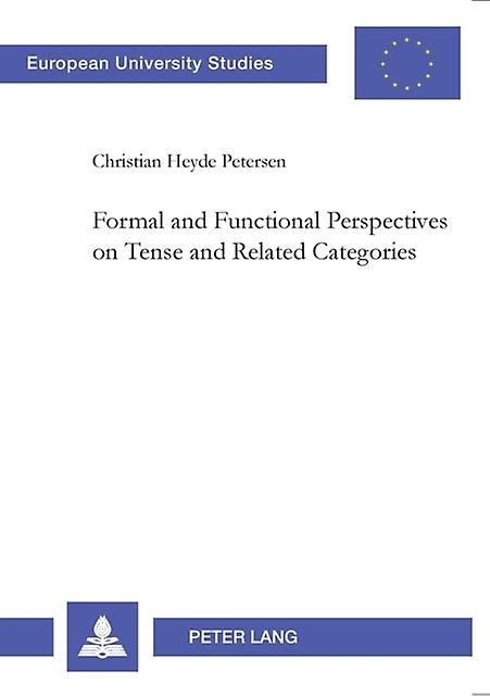 Formal And Functional Perspectives On Tense And Related Categories by Christian Heyde Petersen Paperback
