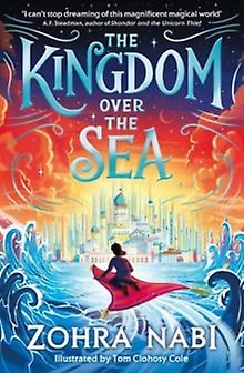 The Kingdom Over The Sea by Zohra Nabi Paperback