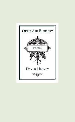 Open Air Bindery by David Hickey Paperback