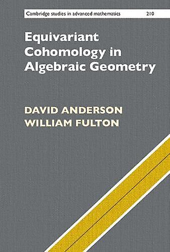 Equivariant Cohomology In Algebraic Geometry by Fulton & William University of Michigan & Ann Arbor Hardback Book