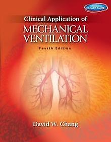 Clinical Application Of Mechanical Ventilation by Chang & David University of South Alabama & Mobile & Alabama Paperback Book
