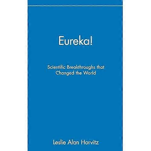 Eureka!: Scientific Breakthroughs That Changed the World